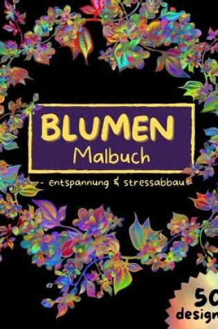 Cover of BLUMEN Malbuch - entspannung & stressabbau