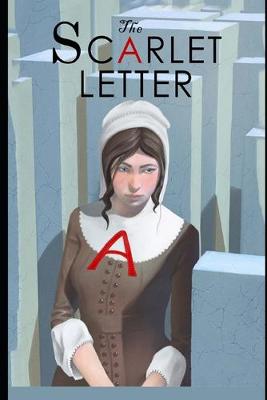 Book cover for The Scarlet Letter By Nathaniel Hawthorne (Romance & Historical Fictional Novel) "The Unabridged & Annotated Volume"