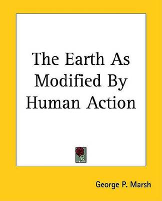 Cover of The Earth as Modified by Human Action