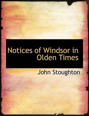 Book cover for Notices of Windsor in Olden Times
