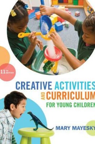 Cover of Creative Activities and Curriculum for Young Children