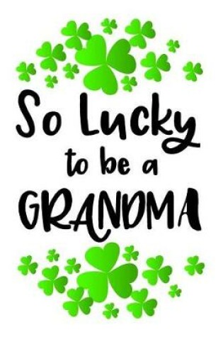 Cover of So Lucky To Be A Grandma