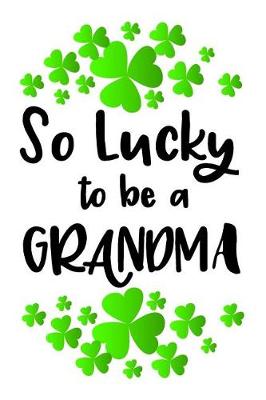 Book cover for So Lucky To Be A Grandma