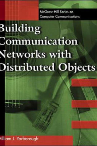 Cover of Building Communications Networks with Distributed Objects