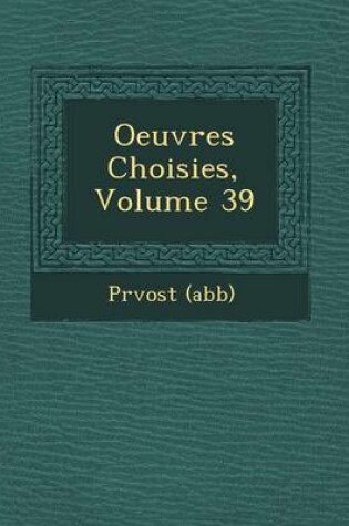 Cover of Oeuvres Choisies, Volume 39