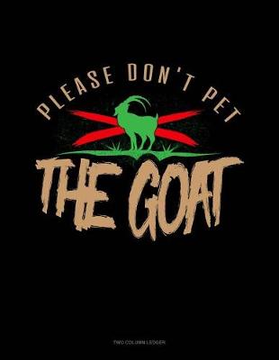 Cover of Please Don't Pet the Goat