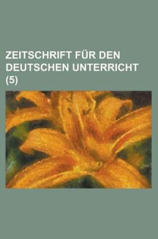 Cover of Zeitschrift Fur Den Deutschen Unterricht (5)
