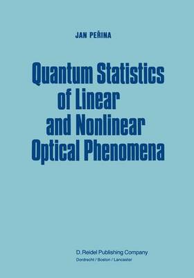 Book cover for Quantum Statistics of Linear and Nonlinear Optical Phenomena