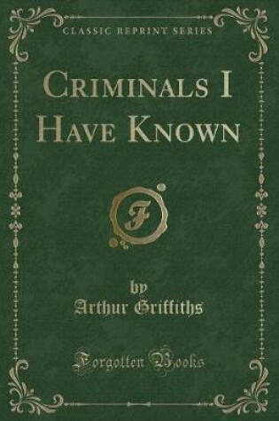 Cover of Criminals I Have Known (Classic Reprint)