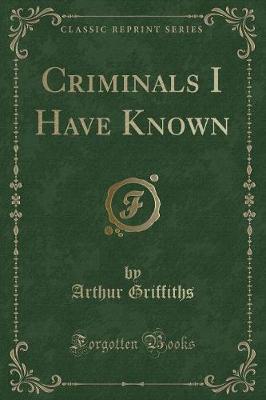 Book cover for Criminals I Have Known (Classic Reprint)