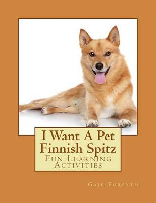 Book cover for I Want A Pet Finnish Spitz