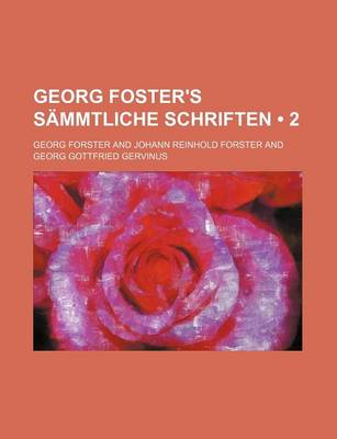 Book cover for Georg Foster's Sammtliche Schriften (2)