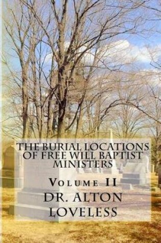 Cover of The Burial Locations of Free Will Baptist Ministers