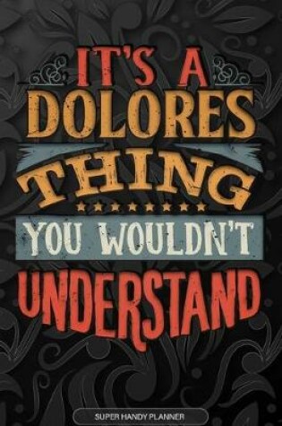 Cover of It's A Dolores Thing You Wouldn't Understand