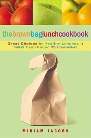 Cover of The Brown Bag Lunch Cookbook