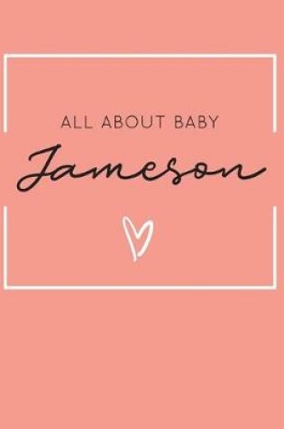 Cover of All About Baby Jameson