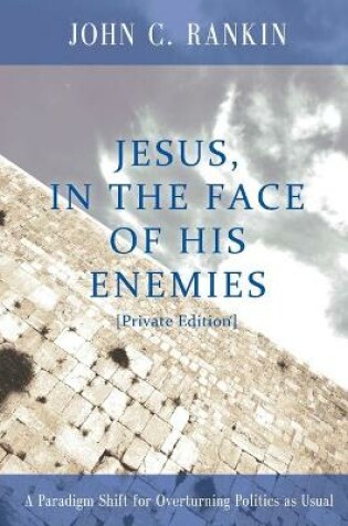 Cover of Jesus, in the Face of His Enemies
