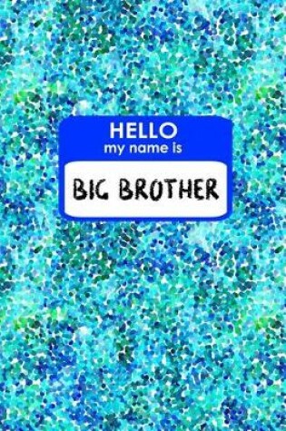 Cover of Hello My Name Is Big Brother