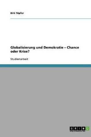 Cover of Globalisierung und Demokratie - Chance oder Krise?