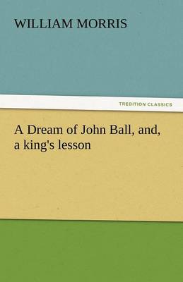 Book cover for A Dream of John Ball, And, a King's Lesson