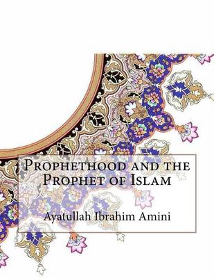 Book cover for Prophethood and the Prophet of Islam