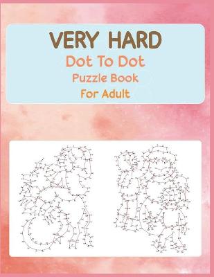 Book cover for Very Hard Dot to Dot Puzzle Book For Adult