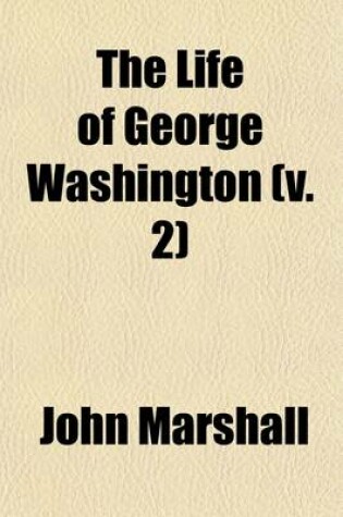 Cover of The Life of George Washington, Vol. 2 (of 5)