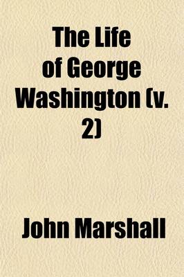 Book cover for The Life of George Washington, Vol. 2 (of 5)