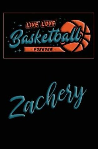 Cover of Live Love Basketball Forever Zachery