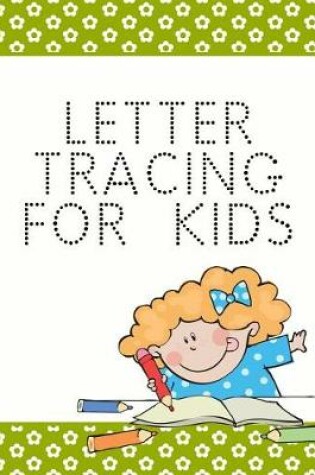 Cover of Letter Tracing For Kids