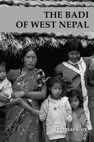 Cover of Badi of West Nepal, The: Prostitution as a Social Norm Among an Untouchable Caste