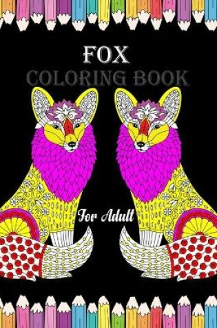 Cover of Fox Coloring Book For Adult