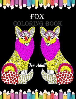 Book cover for Fox Coloring Book For Adult