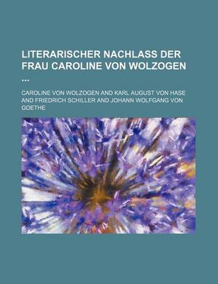 Book cover for Literarischer Nachlass Der Frau Caroline Von Wolzogen (2)