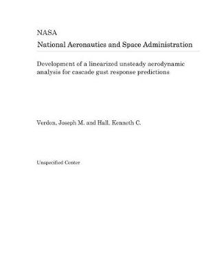 Book cover for Development of a Linearized Unsteady Aerodynamic Analysis for Cascade Gust Response Predictions