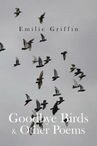 Cover of Goodbye Birds & Other Poems