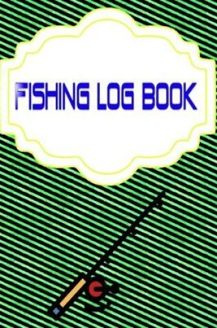 Cover of Fishing Fishing Logbook