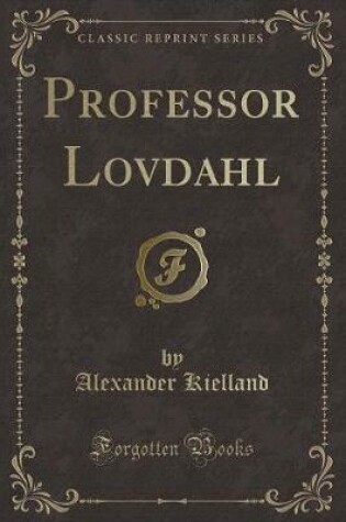 Cover of Professor Lovdahl (Classic Reprint)