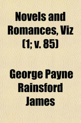 Cover of Novels and Romances, Viz (Volume 1; V. 85)