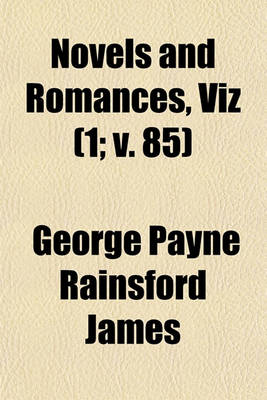 Book cover for Novels and Romances, Viz (Volume 1; V. 85)