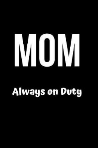 Cover of Mom Always on Duty