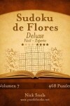 Book cover for Sudoku de Flores Deluxe - De Fácil a Experto - Volumen 7 - 468 Puzzles