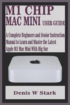 Book cover for M1 Chip Mac Mini User Guide