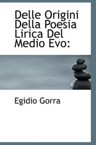 Cover of Delle Origini Della Poesia Lirica del Medio Evo