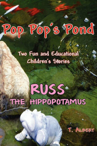 Cover of PopPop's Pond and Russ the Hippopotamuse