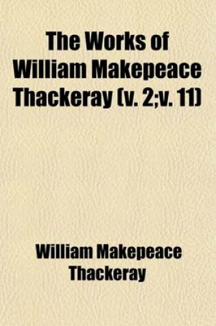 Cover of The Works of William Makepeace Thackeray (Volume 11, PT. 2); Virginians