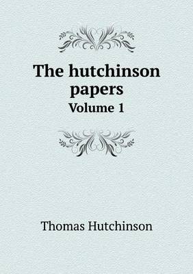 Book cover for The hutchinson papers Volume 1