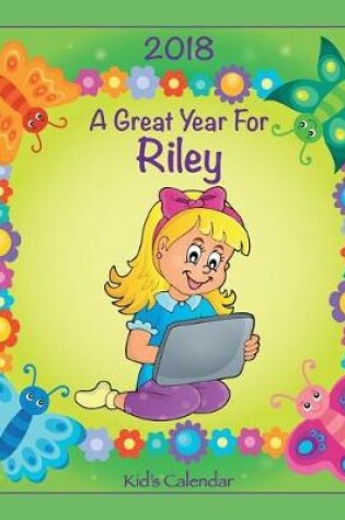 Cover of 2018 - A Great Year for Riley Kid's Calendar