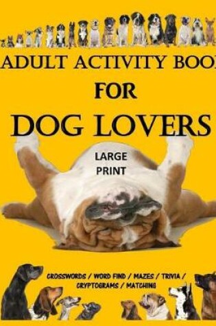 Cover of Adult Activity Book for Dog Lovers