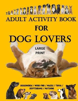 Book cover for Adult Activity Book for Dog Lovers